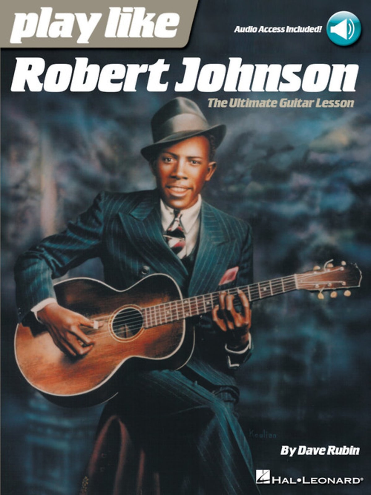 Hal Leonard Play Like Robert Johnson The Ultimate Guitar Lesson